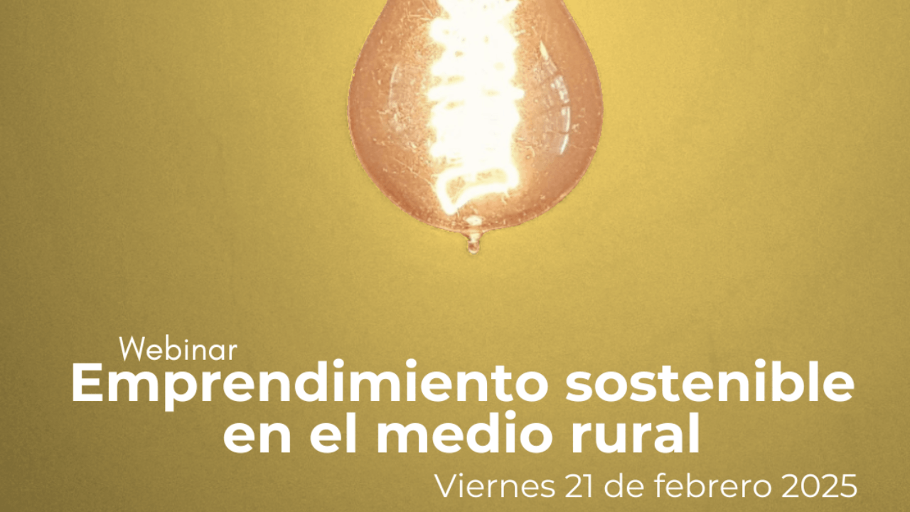 Webinar emprendimiento sostenible en el medio rural viernes 21 de febrero de 2025