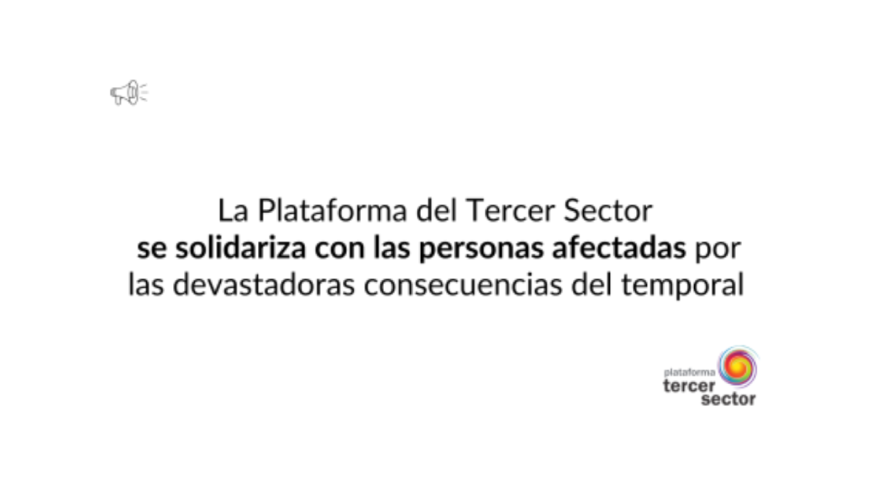 La Plataforma del Tercer Sector se solidariza con las personas afectadas por las devastadoras consecuencias del temporal