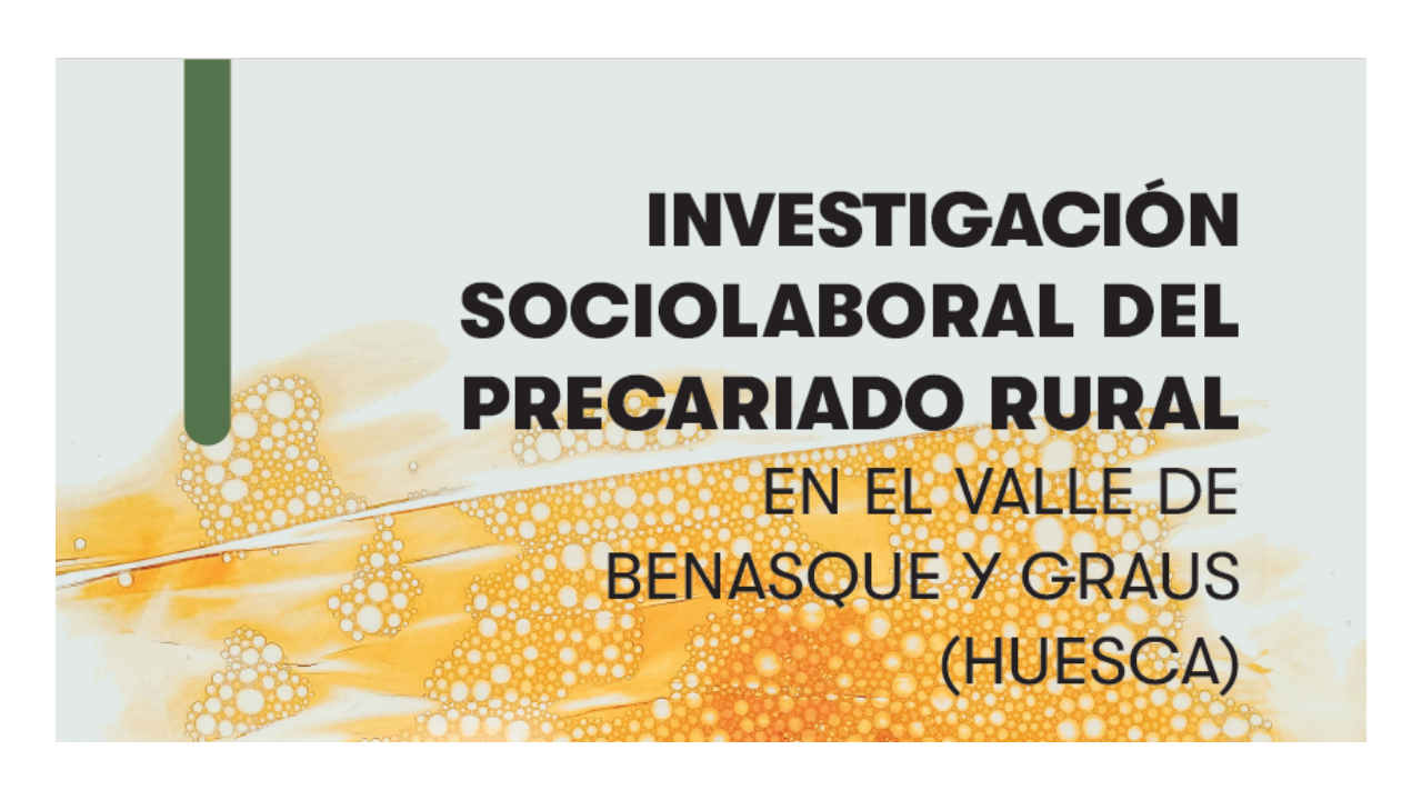 Investigación sociolaboral del precariado rural en el valle de Benasque y Graus (Huesca)