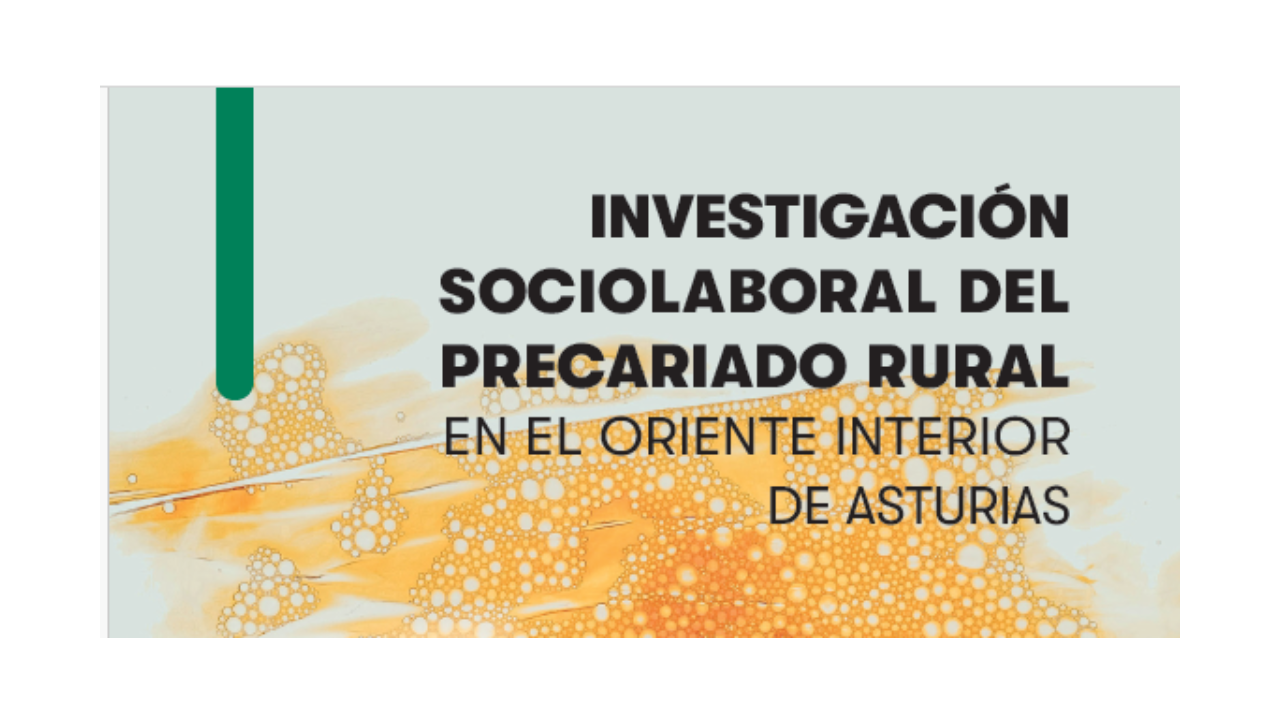 Investigación sociolaboral del precariado rural en el oriente interior de Asturias